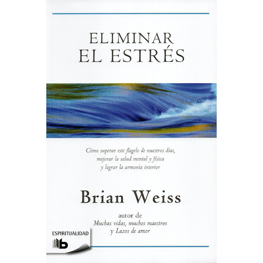 Eliminar El Estrés. Brian Weiss B De Bolsillo Libro x 1.0 Eliminar El Estres / Brian Weiss   Autor: Brian Weiss Editorial: Ediciones B. Grupo Z Año de Edición: 2014 Nº Páginas: 96 ISBN: 9788498729245 Peso 90 Tamaño 12.5 x 19 cm Acabado Rústica  El estrés es 
