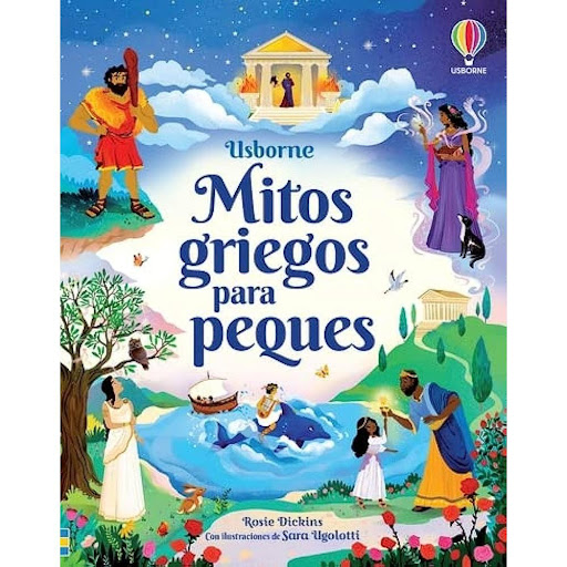 Mitos Griegos Para Peques (t.d) Usborne Libro x 1.0 MITOS GRIEGOS PARA PEQUES  Cinco famosos mitos griegos, especialmente seleccionados y escritos para niños pequeños: "La caja de Pandora", "El oro del rey Midas", "El primer olivo", "El delfín de Arión