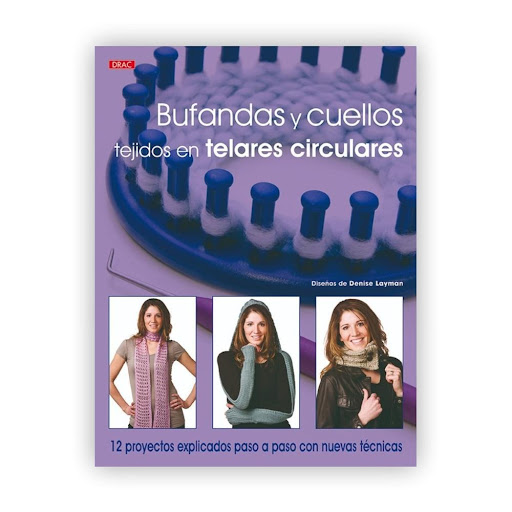 Bufandas Y Cuellos Tejidos En Telares Circulares Editorial Del Drac Libro x 1.0 Bufandas Y Cuellos Tejidos En Telares Circulares   Puntos y técnicas para realizar 12 modelos de bufandas y cuellos, con los que enriquecer los conocimientos sobre el trabajo con los telares circulare