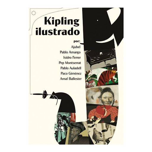 Kipling Ilustrado (t.d) Kalandraka Libro x 1.0 KIPLING ILUSTRADO   "Kipling Ilustrado" es la publicación impresa que acompaña una exposición homónima en el Museo Valenciano de la Ilustración y la Modernidad (MuVIM). Reúne siete relatos del escrito