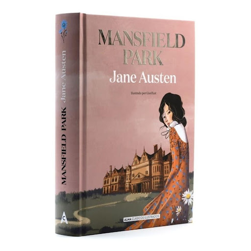 Mansfield Park. Jane Austen (t.d) ALMA Libro x 1.0 MANSFIELD PARK td Alma  Mansfield Park ocupa el centro exacto de la producción novelística de Jane Austen. Asentada como autora tras los éxitos de Sentido y sensibilidad y Orgullo y prejuicio, exhibe 