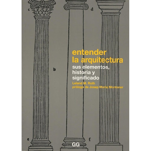 Entender La Arquitectura Sus Elementos, Historia Y Significa Gustavo Gili Libro x 1.0 Desde su primera edición en 1993, Entender la arquitectura se ha convertido en un texto clásico de referencia. Este manual ilustrado continúa siendo el único texto en su género que examina la arquitec