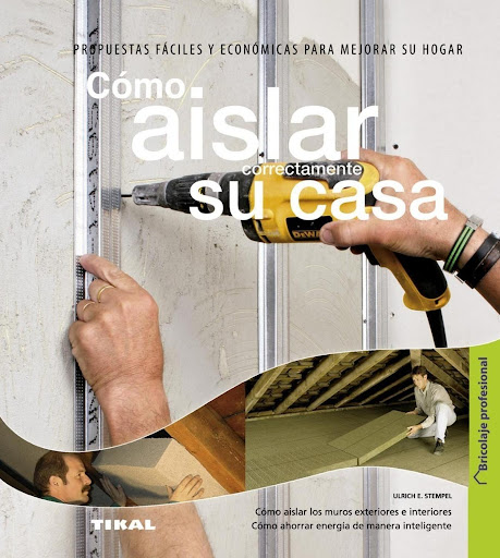 Como Aislar Correctamente Su Casa. Bricolaje Profesional Ediciones Tikal Libro x 1  
