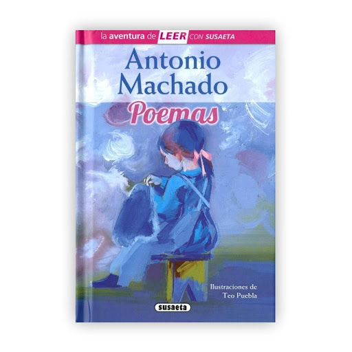 Antonio Machado: Poemas. Nivel 3 (t.d) Susaeta Ediciones Libro x 1.0 Antonio Machado, nacido en Sevilla en 1875 y educado en Madrid en la Institución Libre de Enseñanza, sorprendió a los poetas modernistas de su tiempo por sus versos breves y sinceros, de una aparente 