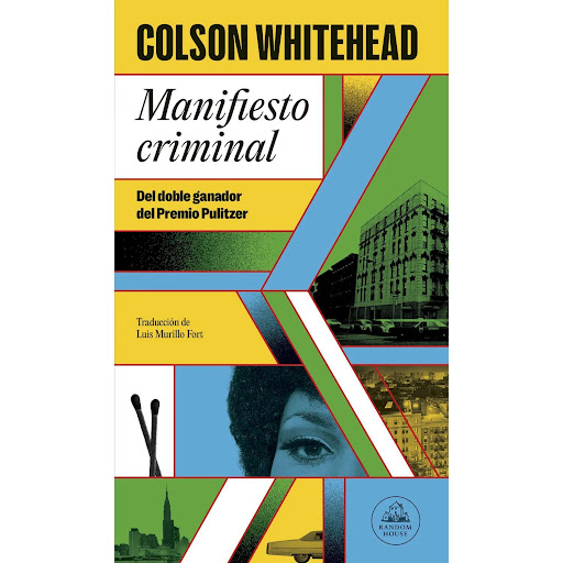 Manifiesto Criminal. Colson Whitehead Penguin Random House Libro x 1 