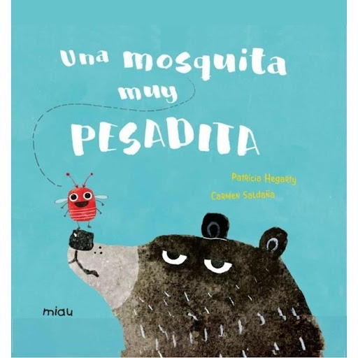 Una Mosquita Muy Pesadita (t.d) Ediciones Jaguar Libro x 1.0 UNA MOSQUITA MUY PESADITA   Autor PATRICIA HEGARTY Nº de páginas: 32 Editorial: JAGUAR Idioma: CASTELLANO Encuadernación: Tapa dura ISBN: 9788417272630 Año de edición: 2019 Plaza de edición: ES Traduc