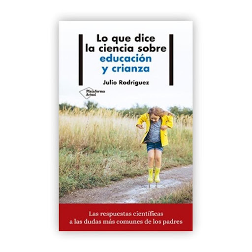 Lo Que Dice La Ciencia Sobre Educación Y Crianza Plataforma Libro x 1.0 Lo que dice la ciencia sobre educación y crianza   Julio Rodríguez ISBN: 9788417622008 Páginas: 215 Colección: Actual Formato: Tapa blanda con solapas Año de publicación: 2019   Las respuestas científ