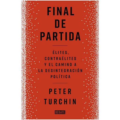 Final De Partida. Peter Turchin Debate Libro x 1.0 FINAL DE PARTIDA   Durante décadas, Peter Turchin ha estudiado la historia del mundo como nadie. Tras sumergirse en ingentes cantidades de datos que abarcan diez mil años de actividad humana y desarro