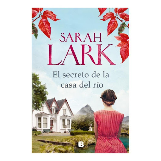 El Secreto De La Casa Del Río. Sarah Lark Ediciones B Libro x 1.0 El secreto de la casa del río   Sarah Lark  Solo descubriendo el pasado de su familia podrá encontrarse a sí misma.  Viena, en la actualidad. A causa de la inesperada enfermedad de su prima más querid