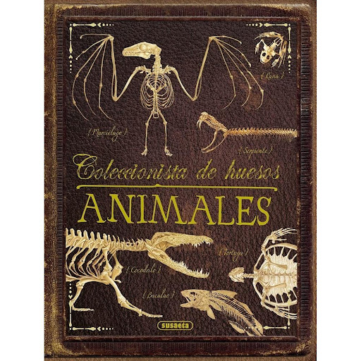 Animales. Coleccionista De Huesos (t.d) Susaeta Ediciones Libro x 1.0 ANIMALES, COLECCIONISTA DE HUESOS (T.D)  Bajo la piel de los animales se oculta un magnífico esqueleto cuyos huesos definen su forma y sus movimientos. Conoce la estructura de las diferentes especies 
