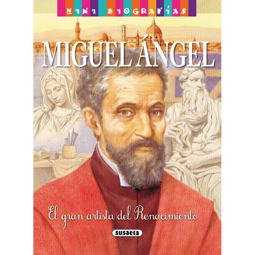 Miguel Angel (mini Biografias) (t.d) Susaeta Ediciones Libro x 1.0 Miguel Ángel (como Leonardo da Vinci) representa por sí solo el espíritu del Renacimiento, una de las épocas históricas en las que más se impulsó y valoró el arte. Se le considera el mejor escultor de
