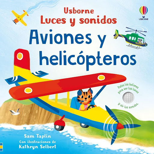 Aviones Y Helicopteros. Luces Y Sonido (T.D) Usborne Libro x 1.0 Aviones Y Helicopteros -Luces Y Sonido-(T.D)(24)   Desde un clásico avión biplano despegando, hasta un helicóptero sobrevolando un barranco. En este novedoso libro los niños descubrirán todo tipo de a