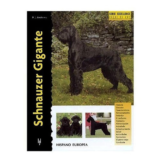 Schnauzer Gigante. Excellence Hispano Europea Libro x 1.0 SCHNAUZER GIGANTE (EXCELLENCE)   Colección: Excellence  Dentro de la serie Excellence presentamos el Schnauzer Gigante. Ciertamente el mayor de los Schnauzer es un perro impresionante, Es alto, aunque
