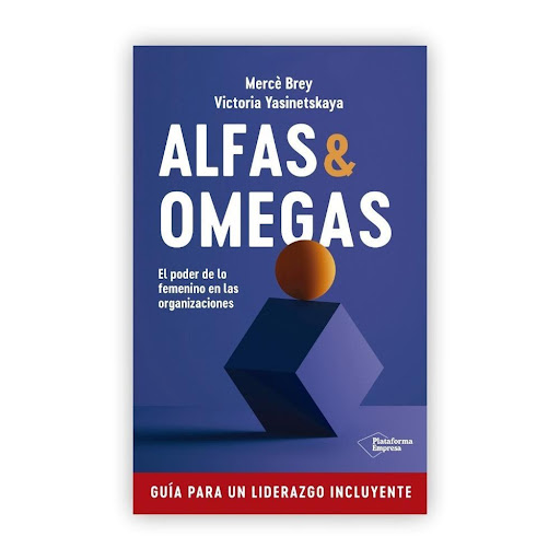 Alfas Y Omegas Plataforma Libro x 1.0 ALFAS Y OMEGAS  Autores: Mercè Brey, Victoria Yasinetskaya ISBN: 9788417622824 Páginas: 271 Colección: Empresa Formato: Tapa blanda con solapas Año de publicación: 2019  El poder de lo femenino en las