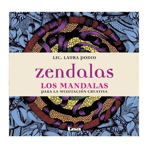 Zendalas: Los Mandalas Meditación Creativa LEA Libro x 1.0 Zendalas. Los mandalas para la meditación creativa  Un zendala es una forma particular de mandala que logra estados más profundos de meditación. Gracias a la posibilidad de hacerlos en cualquier lugar