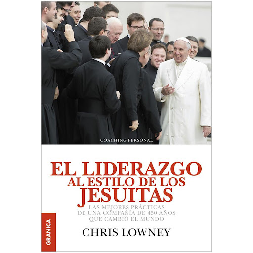 El Liderazgo Al Estilo De Los Jesuitas Granica Libro x 1.0 LIDERAZGO AL ESTILO DE LOS JESUITAS   El Liderazgo al estilo de los jesuitas, marcó un hito y fue un éxito de ventas número 1 en el ranking de la CBPA. Fue nombrado finalista como libro del año de la 