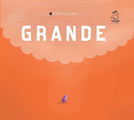 Grande (t.d) Apila Ediciones Libro x 1 GrandeColección GuapaHola, me llamo Petra y soy muy pequeña,tan pequeña que casi nadie se fija en mí.Sin embargo, sueño con ser grande, muy grande, la más grande de todos.Un álbum para entender que nu