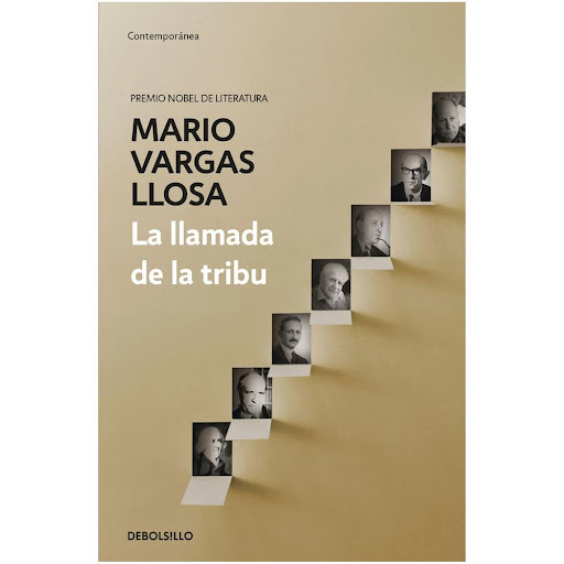 La Llamada De La Tribu. Mario Vargas Llosa Debolsillo Libro x 1.0 LLAMADA DE LA TRIBU, LA   «La doctrina liberal ha representado desde sus orígenes las formas más avanzadas de la cultura democrática y lo que más nos ha ido defendiendo de la inextinguible "llamada de