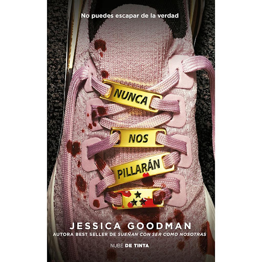 Nunca Nos Pillarán. Jessica Goodman Nube De Tinta Libro x 1.0 Nunca Nos Pillarán. Jessica Goodman  Aunque las hermanas Steckler se llevan solo un año de diferencia, son tan diferentes como el día y la noche. Stella es introvertida, pero decidida. Ellie no es que