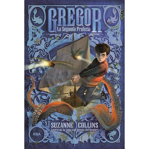 Gregor 2. La Segunda Profecía. Suzanne Collins Rba Libro x 1.0 Gregor 2. La segunda profecía.   Suzanne Collins  Esta nueva aventura reúne a Gregor con su murciélago, Ares, con la princesa rebelde Luxa y con otros insólitos aliados. Todos juntos seguirán el pelig