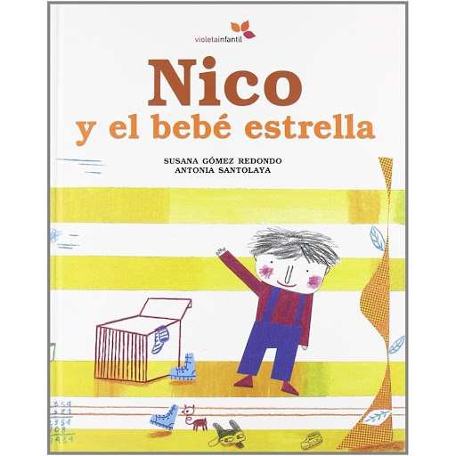 Nico Y El Bebe Estrella (t.d). Susana Redondo Gomez Hotel Papel Libro x 1.0 NICO Y EL BEBE ESTRELLA   Nico tiene los ojos de color caramelo. A lo mejor por eso le gustan tanto las torrijas de la abuela y el flan de coco. Un día, Nico abrió el armario y vio una luz, tan pequeñ