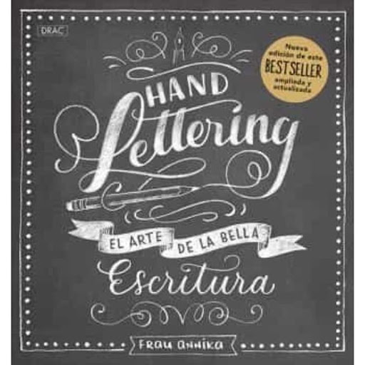 Handlettering. El Arte De La Bella Escritura Editorial Del Drac Libro x 1.0 HANDLETTERING. EL ARTE DE LA BELLA ESCRITURA. NUEVA EDICIÓN.  Nueva edición ampliada con más proyectos de lettering al alcance de todos. La escritura manual está de moda. Por todas partes, desde en nu