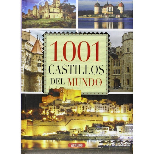 1.001 Castillos Del Mundo Servilibro Libro x 1.0 1.001 CASTILLOS DEL MUNDO   Son muy numerosas las edificaciones de todo tipo que en algún momento han tenido la función de defender a sus ocupantes de posibles ofensivas enemigas. Este libro presenta 