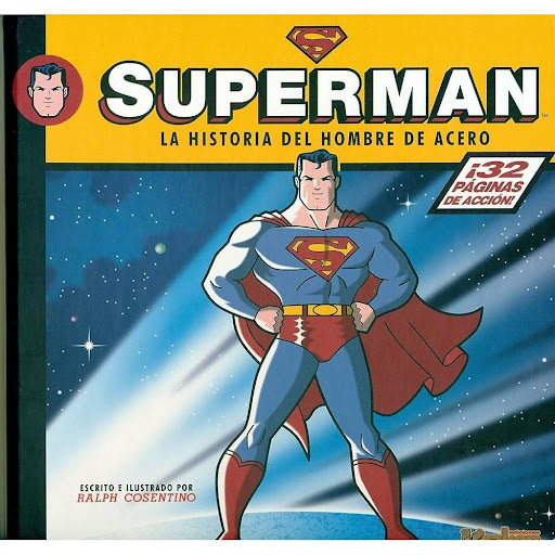 Superman. La Historia Del Hombre De Acero (t.d) KRAKEN Libro x 1.0 SUPERMAN. LA HISTORIA DEL HOMBRE DE ACERO  ¿Quién es realmente Superman? 	¿Cuáles son sus orígenes? 	¿Cómo se convirtió en superhéroe? 	¿Quiénes son los villanos contra los que tiene que luchar? 	Toda