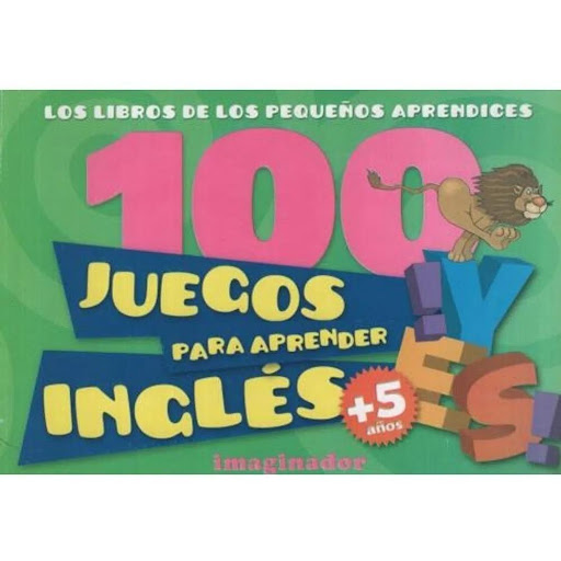 100 Juegos Para Aprender Ingles + 5 Años Imaginador Libro x 1.0 100 JUEGOS PARA APRENDER INGLES + 5 AÑOS  Una edición dirigida a niños de entre 5 y 9 años de edad, que contiene cien actividades didácticas totalmente ilustradas, para que aprendan inglés o refuercen
