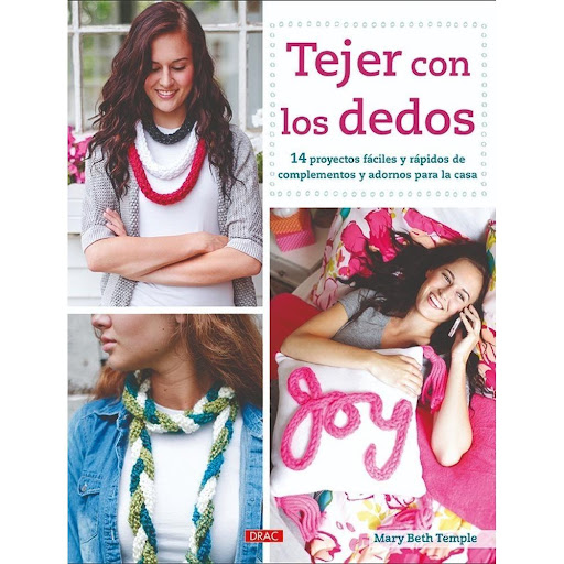 Tejer Con Los Dedos Editorial Del Drac Libro x 1.0 TEJER CON LOS DEDOS   Con fotografías y claras instrucciones paso a paso, este libro muestra cómo tejer con los dedos 14 proyectos de pulseras, collares, bufandas, cinturones, diademas y accesorios co