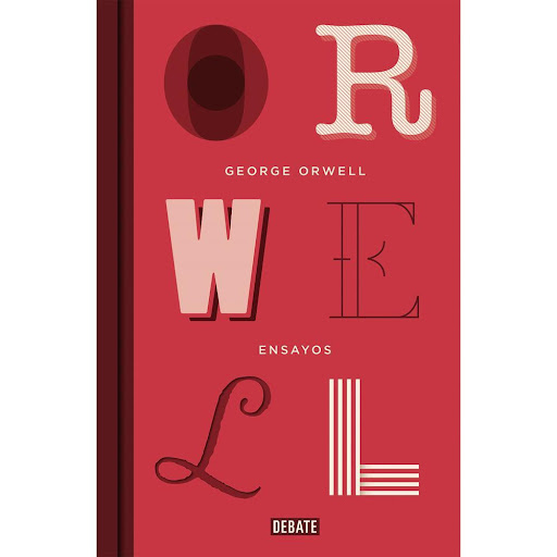 Ensayos. George Orwell. Debate Debate Libro x 1.0 ENSAYOS   George Orwell es el mejor ensayista inglés del siglo XX y esta es la mejor y más amplia antología de su obra. «Escribo porque existe alguna mentira que aspiro a denunciar, algún hecho sobre 