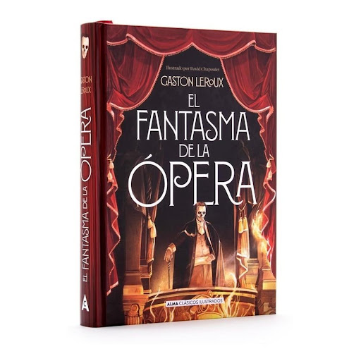 El Fantasma De La Ópera. Gaston Leroux (t.d) ALMA Libro x 1.0 FANTASMA DE LA OPERA, EL td Alma  La aparición de esta obra en 1910 revolucionó el género de novela de misterio y nos regaló uno de los arquetipos más fascinantes de la literatura del siglo XX: el del