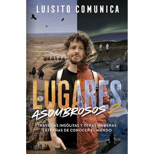 Lugares Asombrosos 2. Luisito Comunica Alfaguara Libro x 1 LUGARES ASOMBROSOS 2En este segundo tomo de Lugares asombrosos. Travesías insólitas y otras maneras extrañas de conocer el mundo podrás viajar una vez más con Luisito como compañero y guía a nuevos e 