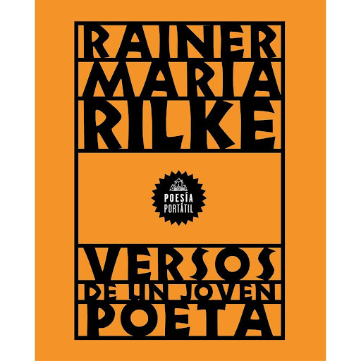 Versos De Un Joven Poeta. Rainer Maria Rilke Penguin Random House Libro x 1.0 P.P. VERSOS DE UN JOVEN POETA   Abre esta selección la famosa «Carta a un joven poeta», una delicada misiva que Rainer Maria Rilke dirigió a un joven admirador en la que bien podría estar hablándole a