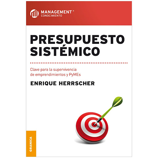 Presupuesto Sistémico. Enrique Herrscher Granica  x 1 PRESUPUESTO SISTEMICO. CLAVE SUPERV.EMPREND.PYMES.żQué es más importante: la estrategia o su implementación? Inútil pregunta: no sirve ni una mala estrategia, por bien que esté implementada, ni la tan