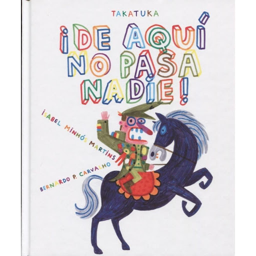 De Aquí No Pasa Nadie! Generico Libro x 1.0 ¡DE AQUI NO PASA NADIE!   Había una vez un general que quería ser el héroe de una historia. Pero para que alguien se convierta en héroe es necesario que haga algo que lo haga merecedor de tal honor: a