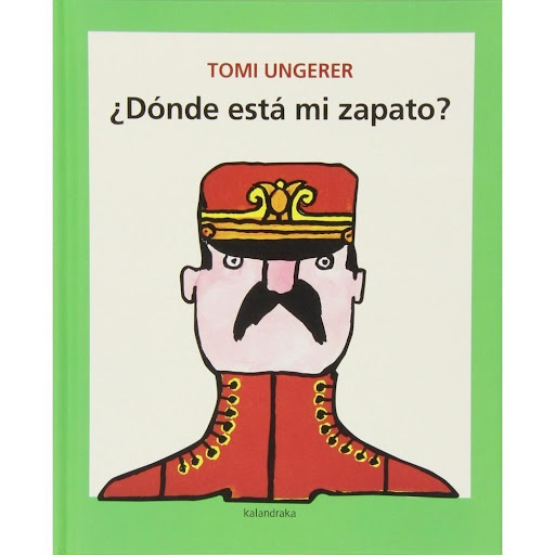 Donde Esta Mi Zapato? (t.d) Kalandraka Libro x 1.0 ¿DÓNDE ESTÁ MI ZAPATO?  Un clásico para desarrollar la agudeza visual y la curiosidad buscando en las ilustraciones un objeto sutilmente camuflado en las formas de los objetos y los personajes. Origin