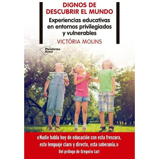 Dignos De Descubrir El Mundo Plataforma Libro x 1.0 DIGNOS DE DESCUBRIR EL MUNDO   Durante treinta años, la autora dio clases en una escuela de élite, y durante los treinta años siguientes se dedicó a la educación de los más desfavorecidos y marginados