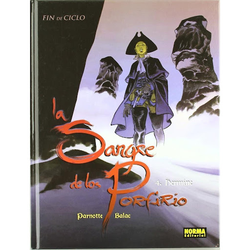 La Sangre De Los Porfirio 4. Hermine Editorial Norma Libro x 1.0 LA SANGRE DE LOS PORFIRIO VOL. 4: HERMINE    TERMINA EL PRIMER CICLO DEL MISTERIO DE LOS PORFIRIOParnotte y Balac cierran la primera parte de esta interesante historia de misterioe intrigas familiares
