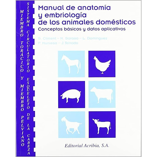 Manual De Anatomía Y Embriología De Los Animales Domésticos Editorial Acribia S.A. Libro x 1.0 MAN.ANAT.EMBRIOL.MIEMBRO TORAXICO MIEM.PELAVIANO  Este manual está pensado para proporcionar a los estudiantes de veterinaria los datos anatómicos y los conceptos básicos que necesitan para comprender