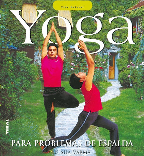 Yoga Para Problemas De Espalda. Vida Natural Ediciones Tikal Libro x 1 YOGA PARA PROBLEMAS DE ESPALDA (VIDA NATURAL)Un SÍ a cualquiera de estas preguntas indica que sufre ustedun problema de espalda, que puede hacerse crónico si no le presta atención. Las posturas de yog