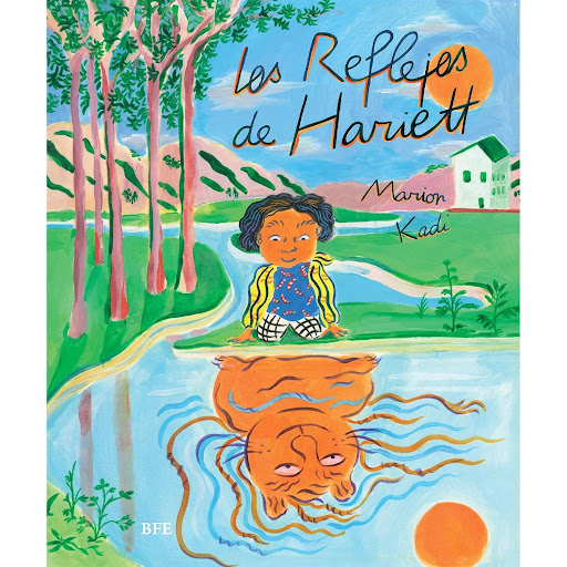 Los Reflejos De Hariett. Marion Kadi (T.D) Barbara Fiore Editora Libro x 1 LOS REFLEJOS DE HARIETT (T.D)(23)A Hariett no le gusta mucho el cole; pero una mañana, en vez de su tímido reflejo, el espejo le devuelve la imagen de un fiero león, y le entran unas ganas locas de di