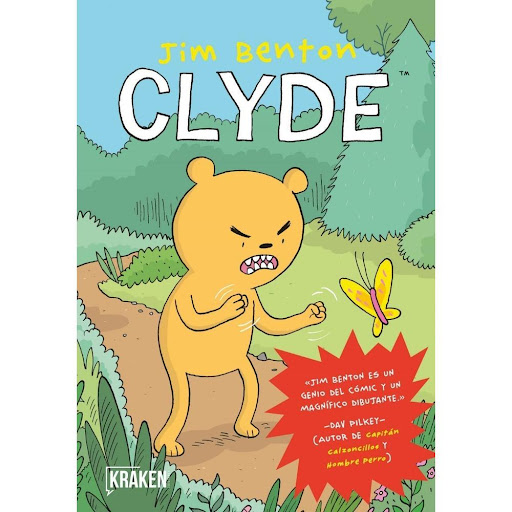 Clyde. Jim Benton KRAKEN Libro x 1.0 CLYDE  Cuando el oso Clyde decide abandonar su pacífica y segura existencia en Villaosito y lanzarse a las calles de Osopardópolis, aprende (con la ayuda de una mariposa delincuente juvenil reformada)
