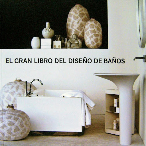El Gran Libro Del Diseño De Baños (t.d) Loft Publications Libro x 1.0 EL GRAN LIBRO DE DISEÑO DE BAÑOS   La profunda transformación que ha experimentado el baño dentro de la casa en los últimos años, ha abierto las puertas a la innovación y el diseño y la decoración de 