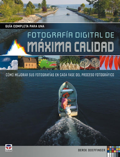 Fotografía Digital De Máxima Calidad Ediciones Tutor,S.A. Libro x 1 FOTOGRAFIA DIGITAL MAXIMA CALIDAD-GUIA COMPL.El arte de elegir el equipamiento adecuado, seleccionar la velocidad de obturación y el balance de blancos de la cámara, utilizar el software del ordenador
