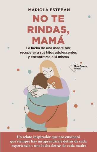 No Te Rindas, Mamá. Mariola Esteban Plataforma Libro x 1  