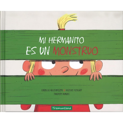 Mi Hermanito Es Un Monstruo (t.d) Tramuntana Editorial Libro x 1.0 MI HERMANITO ES UN MONSTRUO  No os podéis imaginar cómo es mi hermanito. Un auténtico monstruo: me rompe todos los juguetes, ayer se comió uno de mis vestidos, ¡y hace cosas asquerosas, como lamer las