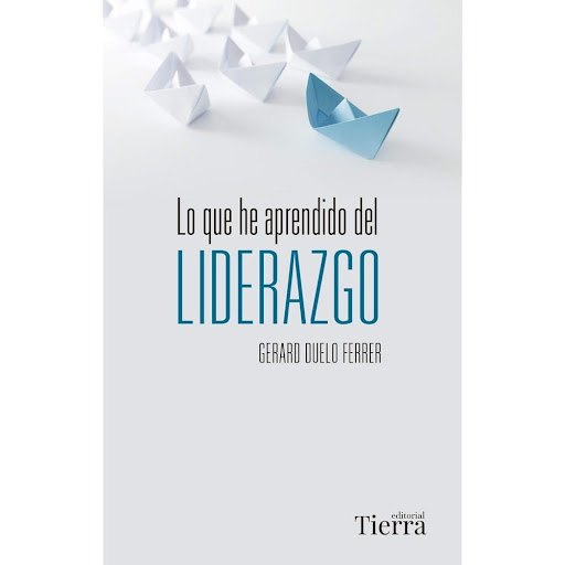 Lo Que He Aprendido Del Liderazgo Plataforma Libro x 1.0 LO QUE HE APRENDIDO DEL LIDERAZGO  ¿Por qué no escribes las cosas que te han gustado leer y que ayudan a formar directivos y líderes? Aquellas que, además, ayudan a ser mejores personas.» Esta frase, 