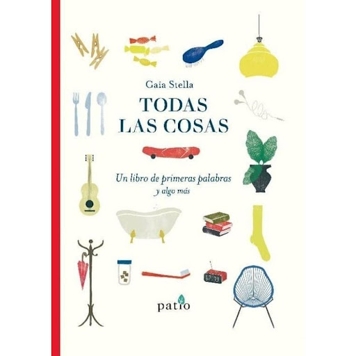 Todas Las Cosas (t.d) Plataforma Libro x 1.0 TODAS LAS COSAS  Autor GAIA STELLA Nº de páginas: 48 Editorial: PLATAFORMA Idioma: CASTELLANO Encuadernación: Tapa dura ISBN: 9788417886073 Año de edición: 2019 Plaza de edición: BARCELONA Traductor: 