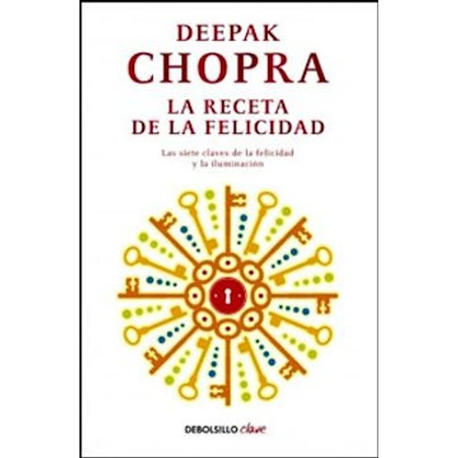 La Receta De La Felicidad. Deepak Chopra Debolsillo Libro x 1.0 LA RECETA DE LA FELICIDAD  Autor: Deepak Chopra Colección: AUTOAYUDA Páginas: 224 Tipo de encuadernación: Bolsillo Idioma: ES Autor: Deepak Chopra Editorial: DEBOLS!LLO  Deepak es mi médico y mi guía 